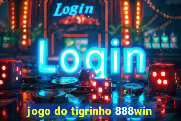 jogo do tigrinho 888win